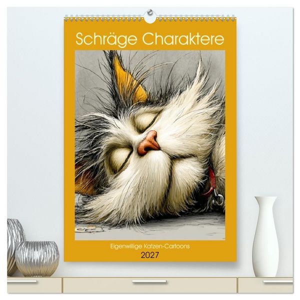 Produktbild: Schr&auml;ge Charaktere. Eigenwillige Katzen-Cartoons (hochwertiger Premium Wandkalender 2027 DIN A2 hoch), Kunstdruck in Hochglanz
