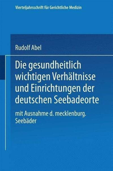 Produktbild: Die gesundheitlich wichtigen Verh&auml;ltnisse und Einrichtungen der deutschen Seebadeorte