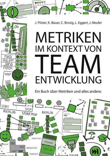 Metriken im Kontext von Teamentwicklung, Taschenbuch von Juliane Pilster , Kai Bauer , Christian Brosig , Leonie Eggert , Julia Neufer, BoD – Books on