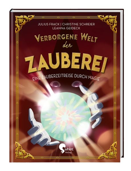 Verborgene Welt der Zauberei, Gebundene Ausgabe von Christine Schreier, Sophie Verlag GmbH, 9783968080208