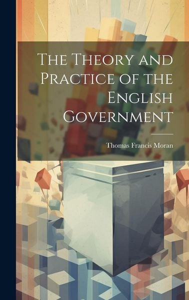 Produktbild: The Theory and Practice of the English Government