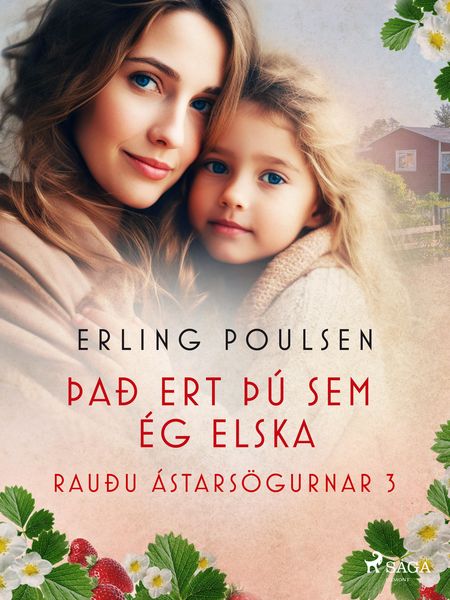 Produktbild: &Egrave;a&eth; ert &thorn;&uacute; sem &eacute;g elska (Rau&eth;u &aacute;stars&ouml;gurnar 3)