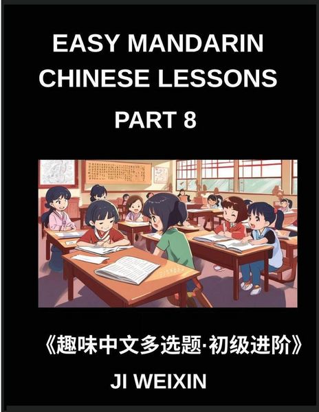 Produktbild: Easy Mandarin Chinese Lessons (Part 8)- Fun and Educational Multiple-Choice Test Series for Young Chinese Learners, Simplified Character Reading with Mind Games, Suitable for All HSK Level Students