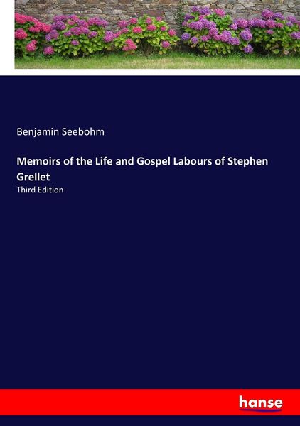 Produktbild: Memoirs of the Life and Gospel Labours of Stephen Grellet