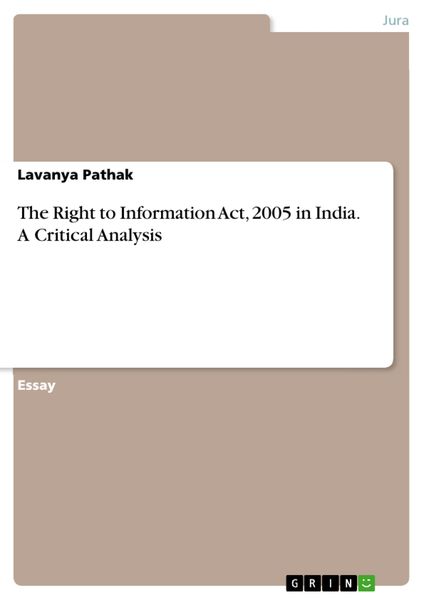 The Right to Information Act, 2005 in India. A Critical Analysis