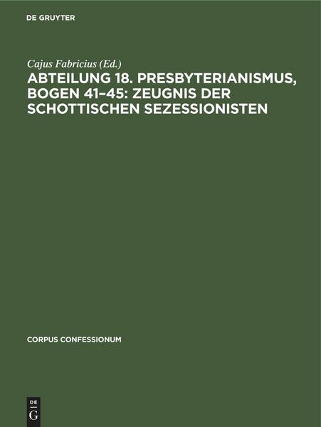 Produktbild: Abteilung 18. Presbyterianismus, Bogen 41-45: Zeugnis der Schottischen Sezessionisten