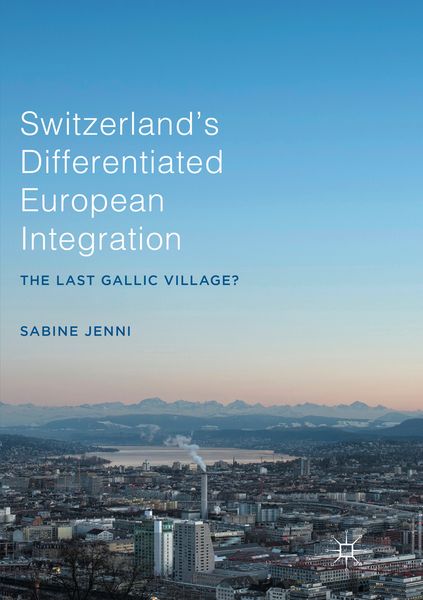 Produktbild: Switzerland&rsquo;s Differentiated European Integration