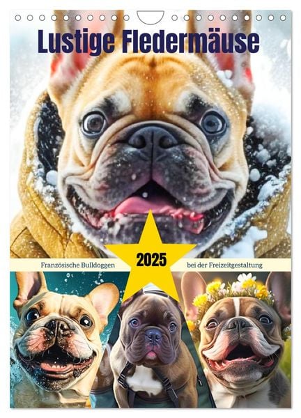 Lustige Fledermäuse. Französische Bulldoggen bei der Freizeitgestaltung (Wandkalender 2025 DIN A4 hoch), CALVENDO Monats