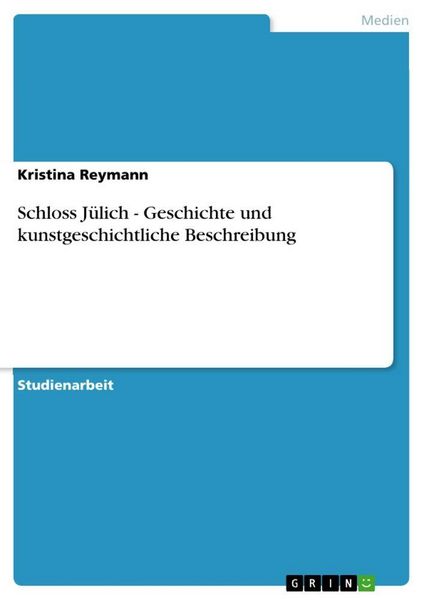 Produktbild: Schloss J&uuml;lich - Geschichte und kunstgeschichtliche Beschreibung