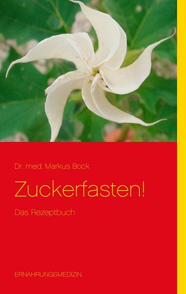 Zuckerfasten!, Taschenbuch von Markus Bock, BoD – Books on Demand, 9783732287949
