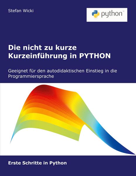 Produktbild: Die nicht zu kurze Kurzeinf&uuml;hrung in PYTHON