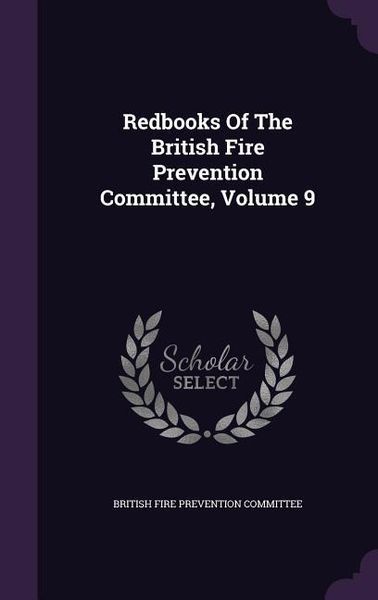 Produktbild: Redbooks of the British Fire Prevention Committee, Volume 9