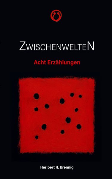 Zwischenwelten, Taschenbuch von Heribert R. Brennig, BoD – Books on Demand, 9783695125098