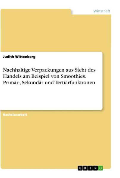 Produktbild: Nachhaltige Verpackungen aus Sicht des Handels am Beispiel von Smoothies. Prim&auml;r-, Sekund&auml;r und Terti&auml;rfunktionen