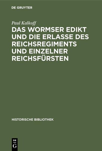 Produktbild: Das Wormser Edikt und die Erlasse des Reichsregiments und einzelner Reichsf&uuml;rsten