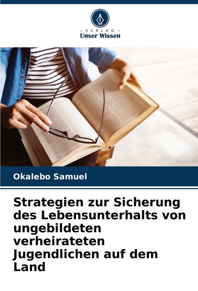 Produktbild: Strategien zur Sicherung des Lebensunterhalts von ungebildeten verheirateten Jugendlichen auf dem Land