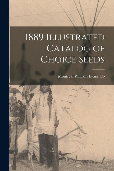 Produktbild: 1889 Illustrated Catalog of Choice Seeds