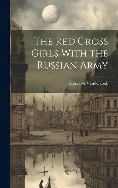 Produktbild: The Red Cross Girls With the Russian Army