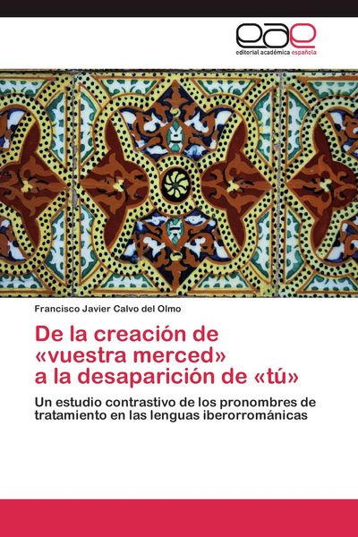 Produktbild: De la creaci&oacute;n de 'vuestra merced' a la desaparici&oacute;n de 't&uacute;'