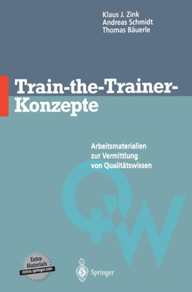Train-the-Trainer-Konzepte, Taschenbuch von Klaus J. Zink , Andreas Schmidt , Thomas Bäuerle, Springer Berlin, 9783642477676