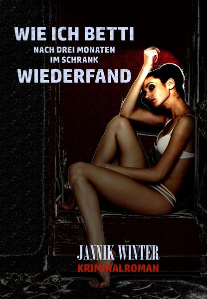 Produktbild: Wie ich Betti nach drei Monaten im Schrank wiederfand