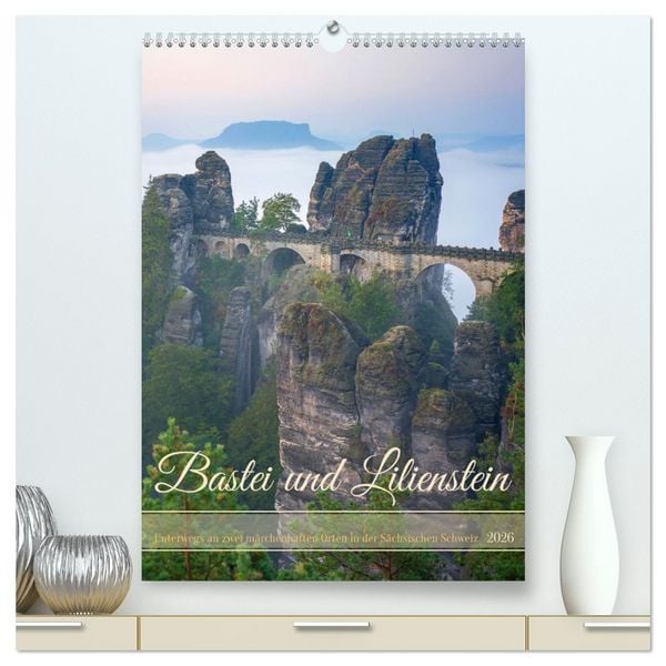Produktbild: Bastei und Lilienstein - Unterwegs an zwei m&auml;rchenhaften Orten in der S&auml;chsischen Schweiz (hochwertiger Premium Wandkalender 2026 DIN A2 hoch), Kunstdruck in Hochglanz