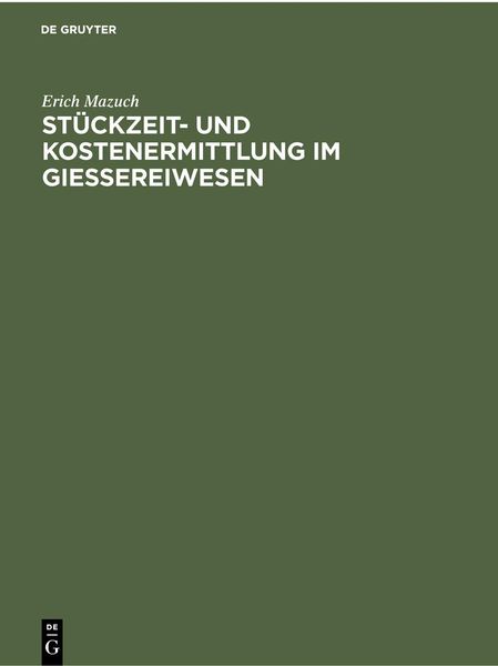 Produktbild: St&uuml;ckzeit- und Kostenermittlung im Giessereiwesen