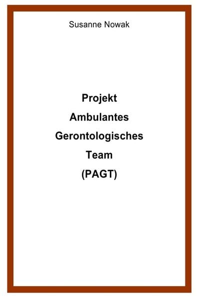 Projekt Ambulantes Gerontologisches Team (PAGT)
