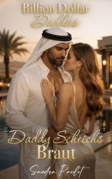Produktbild: Daddy Scheichs Braut (Billion Dollar Daddies [DE], #11)