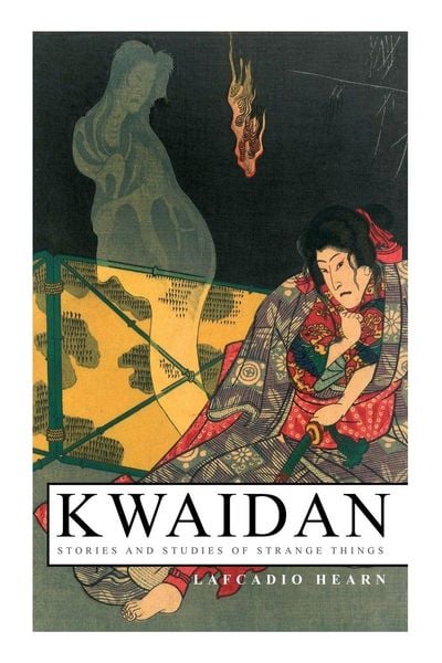 Produktbild: Kwaidan - Stories and Studies of Strange Things
