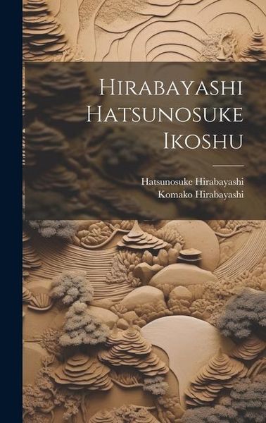 Produktbild: Hirabayashi Hatsunosuke ikoshu