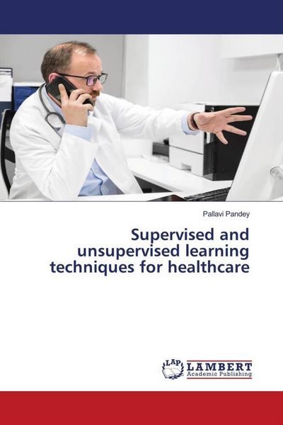 Produktbild: Supervised and unsupervised learning techniques for healthcare