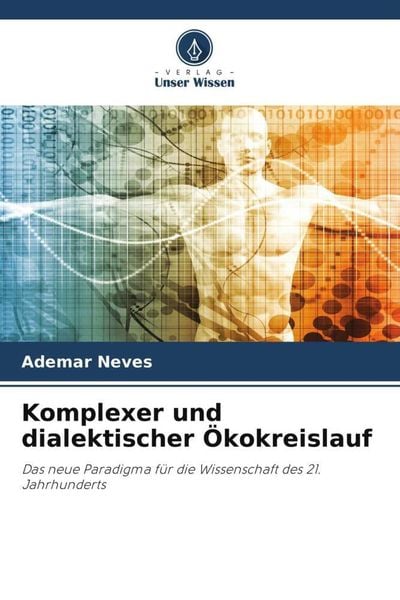 Komplexer und dialektischer Ökokreislauf, Taschenbuch von Ademar Neves, Verlag Unser Wissen, 9786206249337