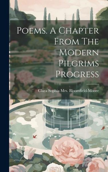 Produktbild: Poems. A Chapter From The Modern Pilgrims Progress