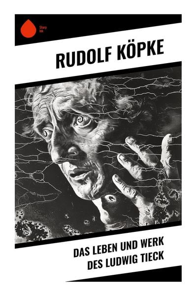 Produktbild: Das Leben und Werk des Ludwig Tieck