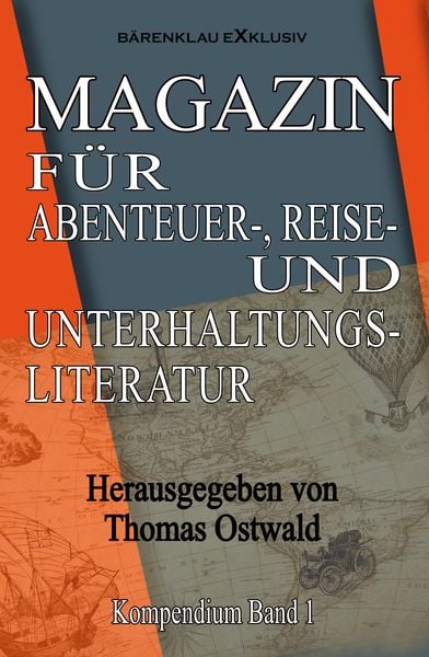 Produktbild: Magazin für Abenteuer-, Reise- und Unterhaltungsliteratur: Kompendium Band 1