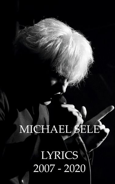 Produktbild: Michael Sele Lyrics 2007 - 2020