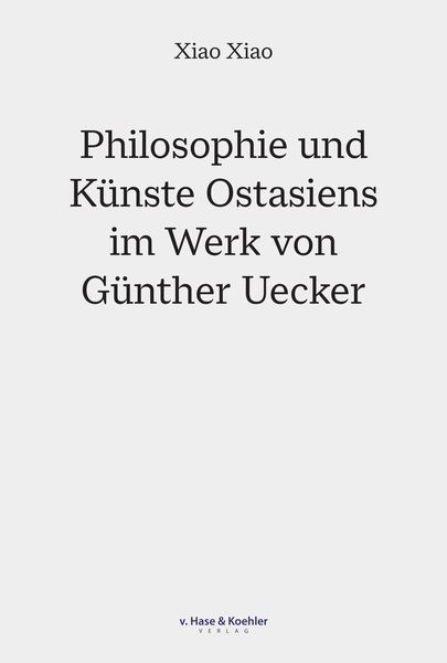 Produktbild: Philosophie und K&uuml;nste Ostasiens im Werk von G&uuml;nther Uecker