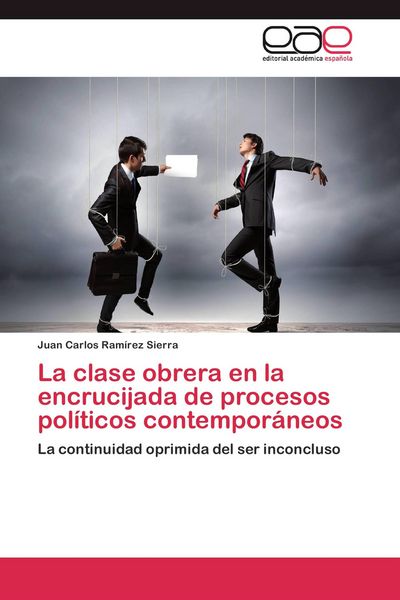 Produktbild: La clase obrera en la encrucijada de procesos pol&iacute;ticos contempor&aacute;neos