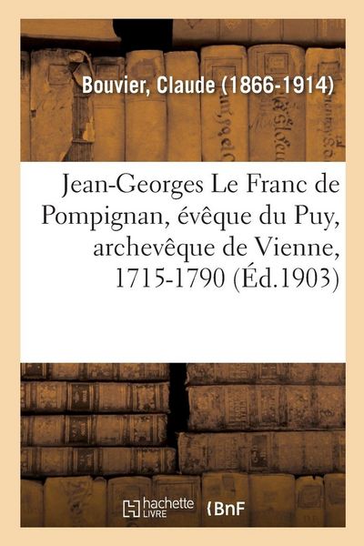 Produktbild: Jean-Georges Le Franc de Pompignan, &eacute;v&ecirc;que du Puy, archev&ecirc;que de Vienne, 1715-1790