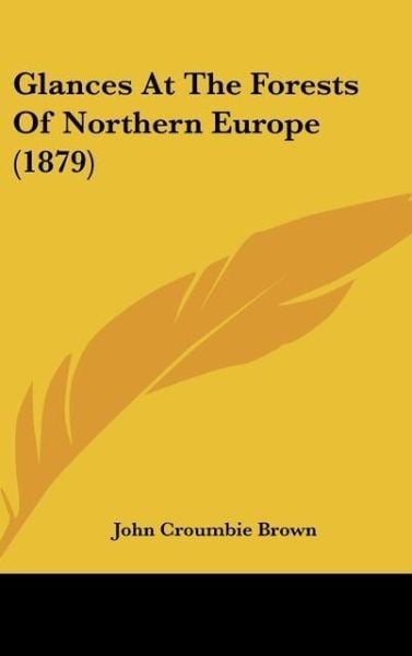 Produktbild: Brown, J: Glances At The Forests Of Northern Europe (1879)