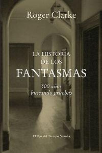 Produktbild: La historia de los fantasmas : 500 a&ntilde;os buscando pruebas