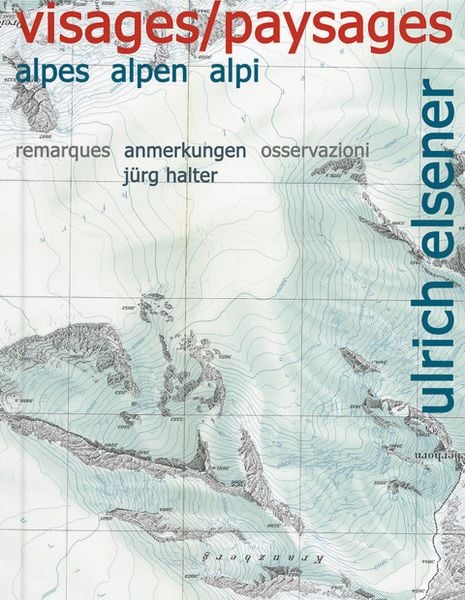 Produktbild: Ulrich Elsener &ndash; Visages/Paysages: Alpes, Alpen, Alpi