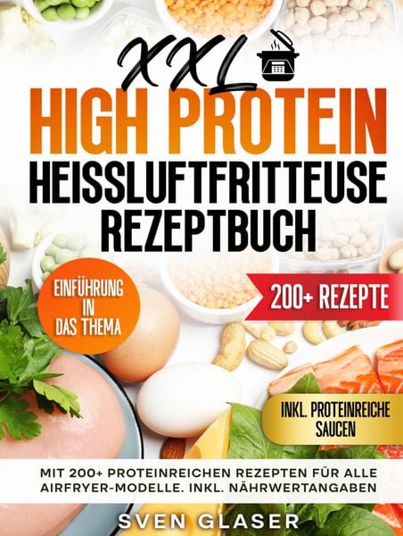 Produktbild: XXL High Protein Hei&szlig;luftfritteuse Rezeptbuch