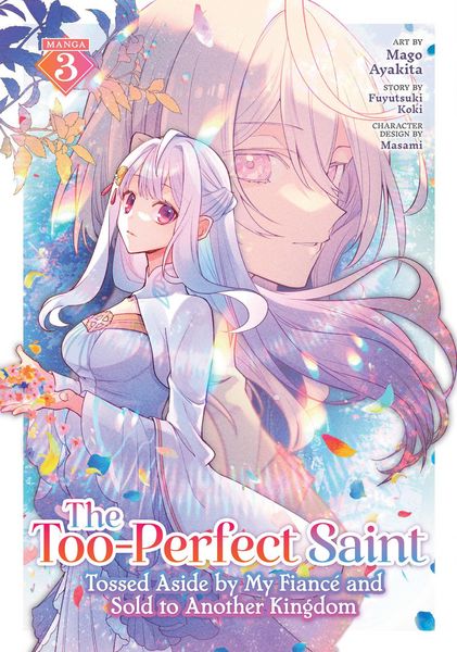 Produktbild: The Too-Perfect Saint: Tossed Aside by My Fianc&eacute; and Sold to Another Kingdom (Manga) Vol. 3
