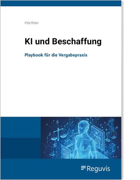 KI und Beschaffung, Paperback von Sebastian Hürthen, Reguvis Fachmedien, 978-3-8462-1654-5