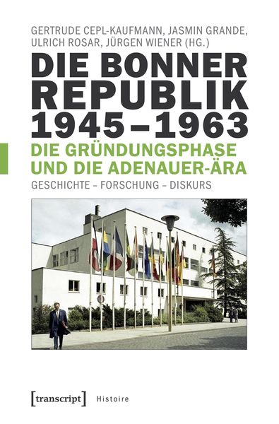 Produktbild: Die Bonner Republik 1945-1963 - Die Gr&uuml;ndungsphase und die Adenauer-&Auml;ra