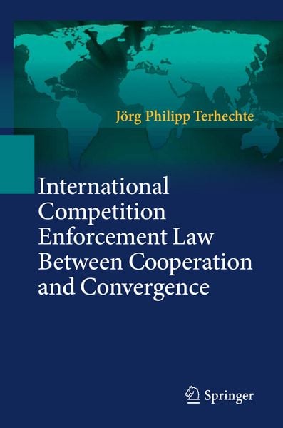 Produktbild: International Competition Enforcement Law Between Cooperation and Convergence