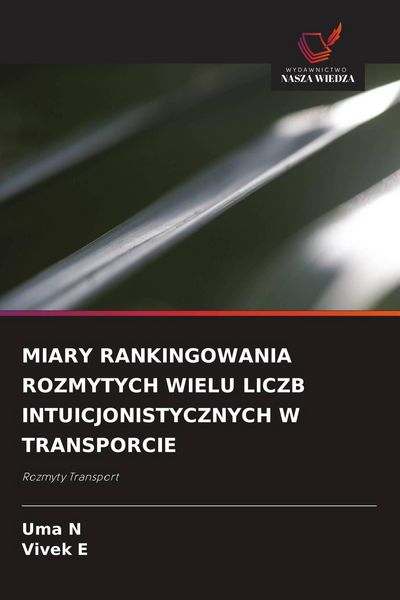 Produktbild: MIARY RANKINGOWANIA ROZMYTYCH WIELU LICZB INTUICJONISTYCZNYCH W TRANSPORCIE
