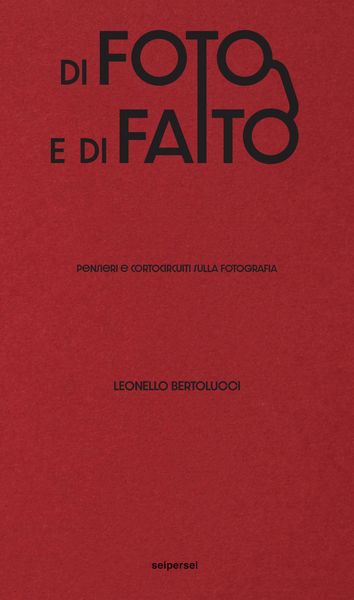 Produktbild: Di foto e di fatto. Pensieri e cortocircuiti sulla fotografia